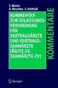 Kommentar zur Zulassungsverordnung für Vertragsärzte und Vertragszahnärzte (Ärzte-ZV, Zahnärzte-ZV)