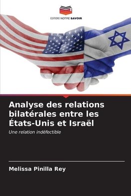 Analyse des relations bilatérales entre les États-Unis et Israël