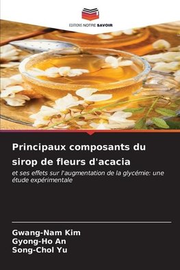 Principaux composants du sirop de fleurs d'acacia