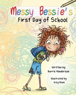 Messy Bessie's First Day at School