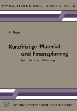 Kurzfristige Material- und Finanzplanung bei mehrfacher Zielsetzung