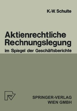 Aktienrechtliche Rechnungslegung im Spiegel der Geschäftsberichte