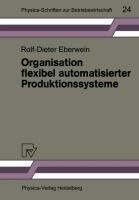 Organisation flexibel automatisierter Produktionssysteme