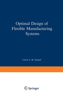 Optimal Design of Flexible Manufacturing Systems