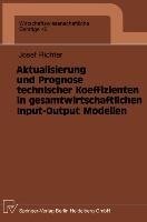 Aktualisierung und Prognose technischer Koeffizienten in gesamtwirtschaftlichen Input-Output Modellen