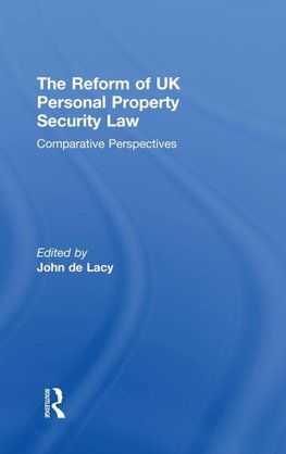 The Reform of UK Personal Property Security Law