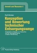 Konzeption und Bewertung technischer Entsorgungswege