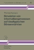 Simulation von Informationsprozessen auf idealtypischen Börsenmärkten