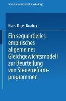 Ein sequentielles empirisches allgemeines Gleichgewichtsmodell zur Beurteilung von Steuerreformprogrammen