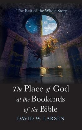 The Place of God at the Bookends of the Bible