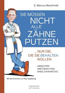 Sie müssen nicht alle Zähne putzen ... nur die, die Sie behalten wollen