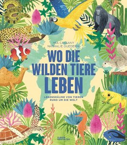 Wo die wilden Tiere leben: Artenvielfalt rund um die Welt