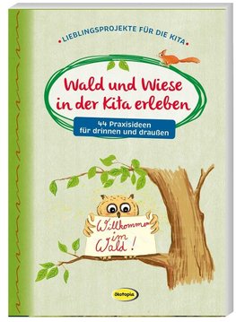 Wald und Wiese in der Kita erleben