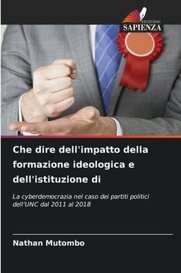 Che dire dell'impatto della formazione ideologica e dell'istituzione di