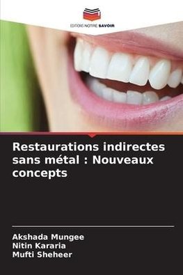 Restaurations indirectes sans métal : Nouveaux concepts