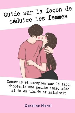 Guide sur la façon de séduire les femmes