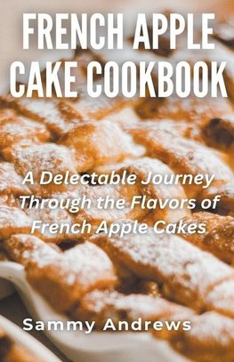 French Apple Cake Cookbook