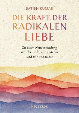 Die Kraft der radikalen Liebe