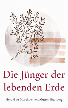 Die Jünger der lebenden Erde