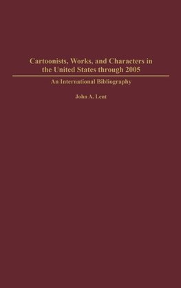 Cartoonists, Works, and Characters in the United States through 2005