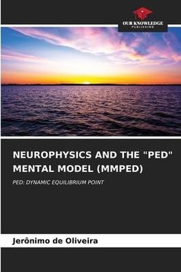 NEUROPHYSICS AND THE "PED" MENTAL MODEL (MMPED)