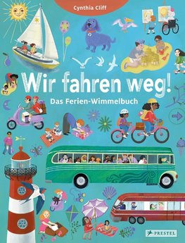 Wir fahren weg! Das Ferien-Wimmelbuch