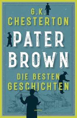 Pater Brown. Die besten Kriminalgeschichten