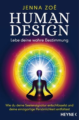 Human Design - Lebe deine wahre Bestimmung