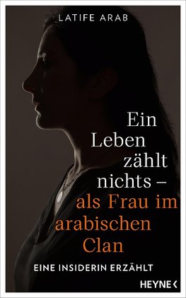 Ein Leben zählt nichts - als Frau im arabischen Clan