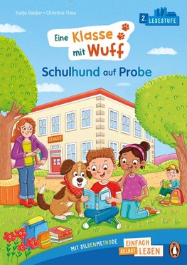 Penguin JUNIOR - Einfach selbst lesen: Eine Klasse mit Wuff - Schulhund auf Probe (Lesestufe 2)