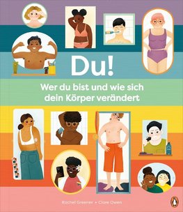 Du! - Wer du bist und wie sich dein Körper verändert