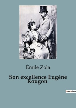 Son excellence Eugène Rougon