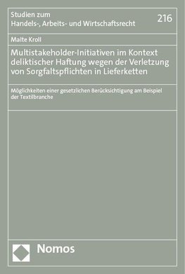 Der Einfluss von Multistakeholder-Initiativen auf deliktische Haftungsansprüche unter Geltung des Lieferkettensorgfaltspflichtengesetzes