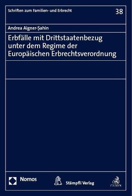 Erbfälle mit Drittstaatenbezug unter dem Regime der Europäischen Erbrechtsverordnung