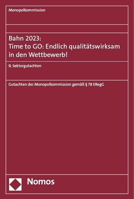 Bahn 2023. Time to GO: Endlich qualitätswirksam in den Wettbewerb!