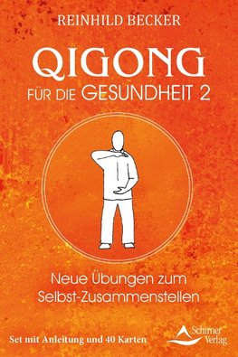 Qigong für die Gesundheit 2 - Neue Übungen zum Selbst-Zusammenstellen