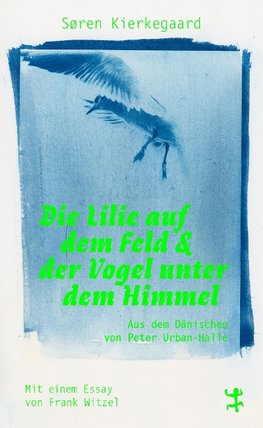 Die Lilie auf dem Feld und der Vogel unter dem Himmel