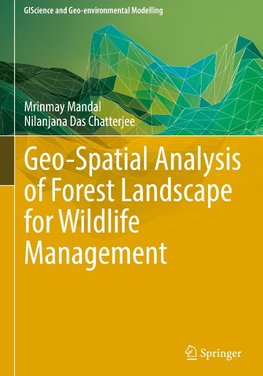 Geo-Spatial Analysis of Forest Landscape for Wildlife Management