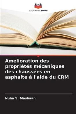 Amélioration des propriétés mécaniques des chaussées en asphalte à l'aide du CRM