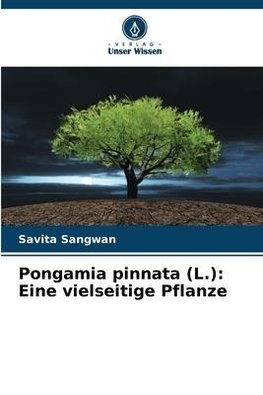 Pongamia pinnata (L.): Eine vielseitige Pflanze