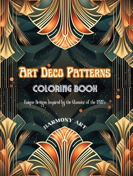 Art Deco Patterns | Coloring Book | Unique Designs Inspired by the Glamour of the 1920's