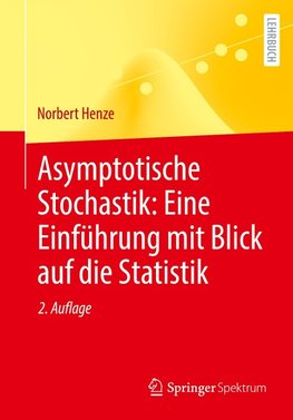 Asymptotische Stochastik: Eine Einführung mit Blick auf die Statistik