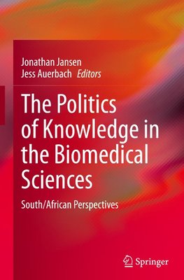 The Politics of Knowledge in the Biomedical Sciences