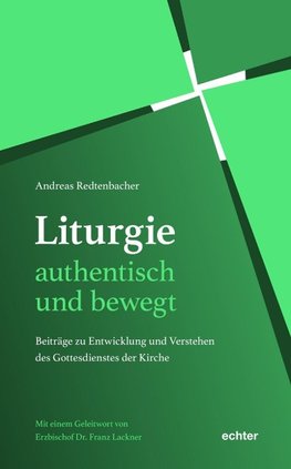 Liturgie - authentisch und bewegt.