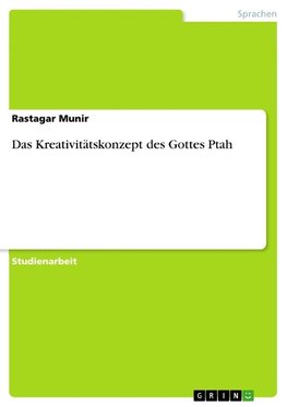 Das Kreativitätskonzept des Gottes Ptah