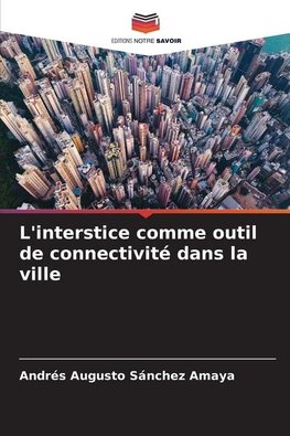 L'interstice comme outil de connectivité dans la ville