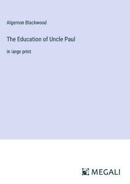 The Education of Uncle Paul