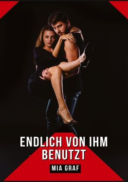 Endlich von ihm benutzt