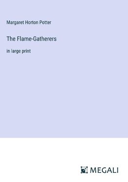 The Flame-Gatherers