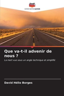 Que va-t-il advenir de nous ?